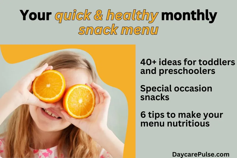 Need ideas for quick & healthy snacks? Try our 40+ snack ideas, 6 tips and special occasion snacks to help you prepare your monthly daycare snack menu.