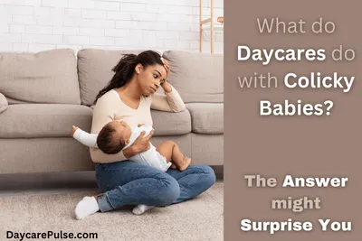 Will Daycare Take Colic Babies?